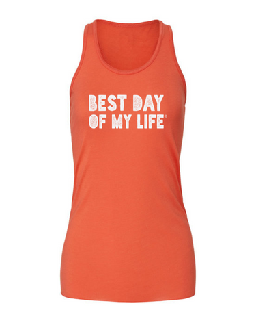 orange tank top with best day of my life written across in white block lettering.